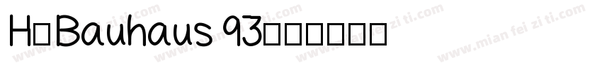 H_Bauhaus 93字体转换